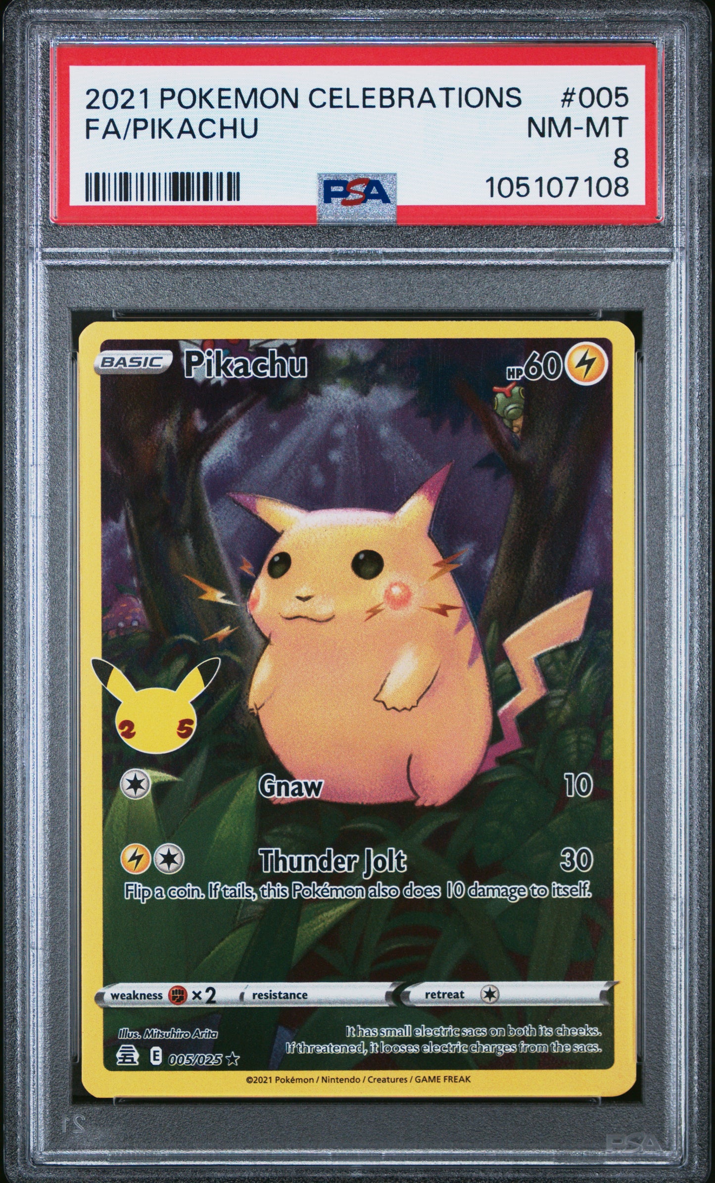 FA/PIKACHU 5/25 Common POKEMON CELEBRATIONS PSA8 NM-MT 8 PSA population 4459 <a href=https://www.psacard.com/cert/105107108/psa>https://www.psacard.com/cert/105107108/psa</a>