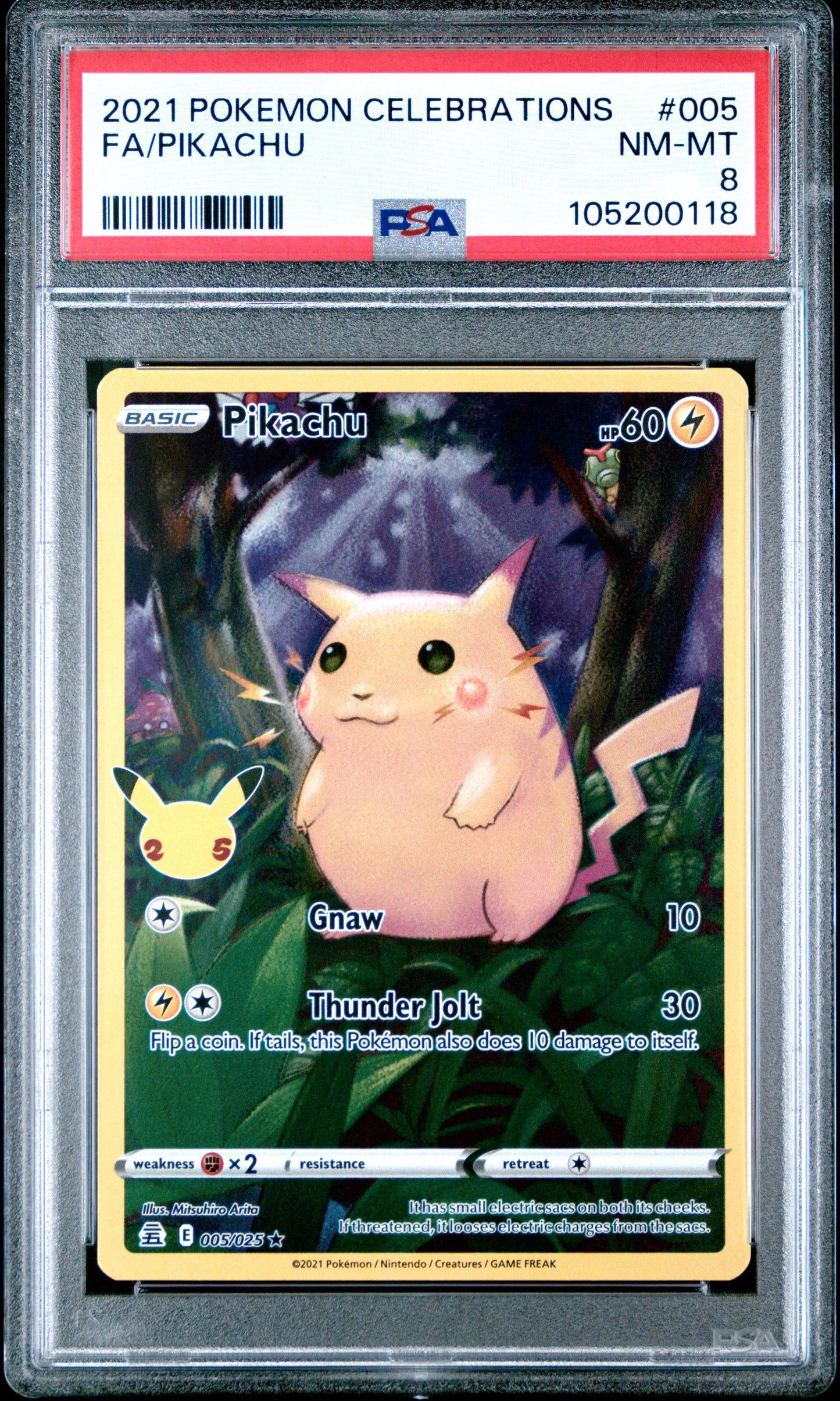 FA/PIKACHU 5/25 Common POKEMON CELEBRATIONS PSA8 NM-MT 8 PSA population 4459 <a href=https://www.psacard.com/cert/105200118/psa>https://www.psacard.com/cert/105200118/psa</a>