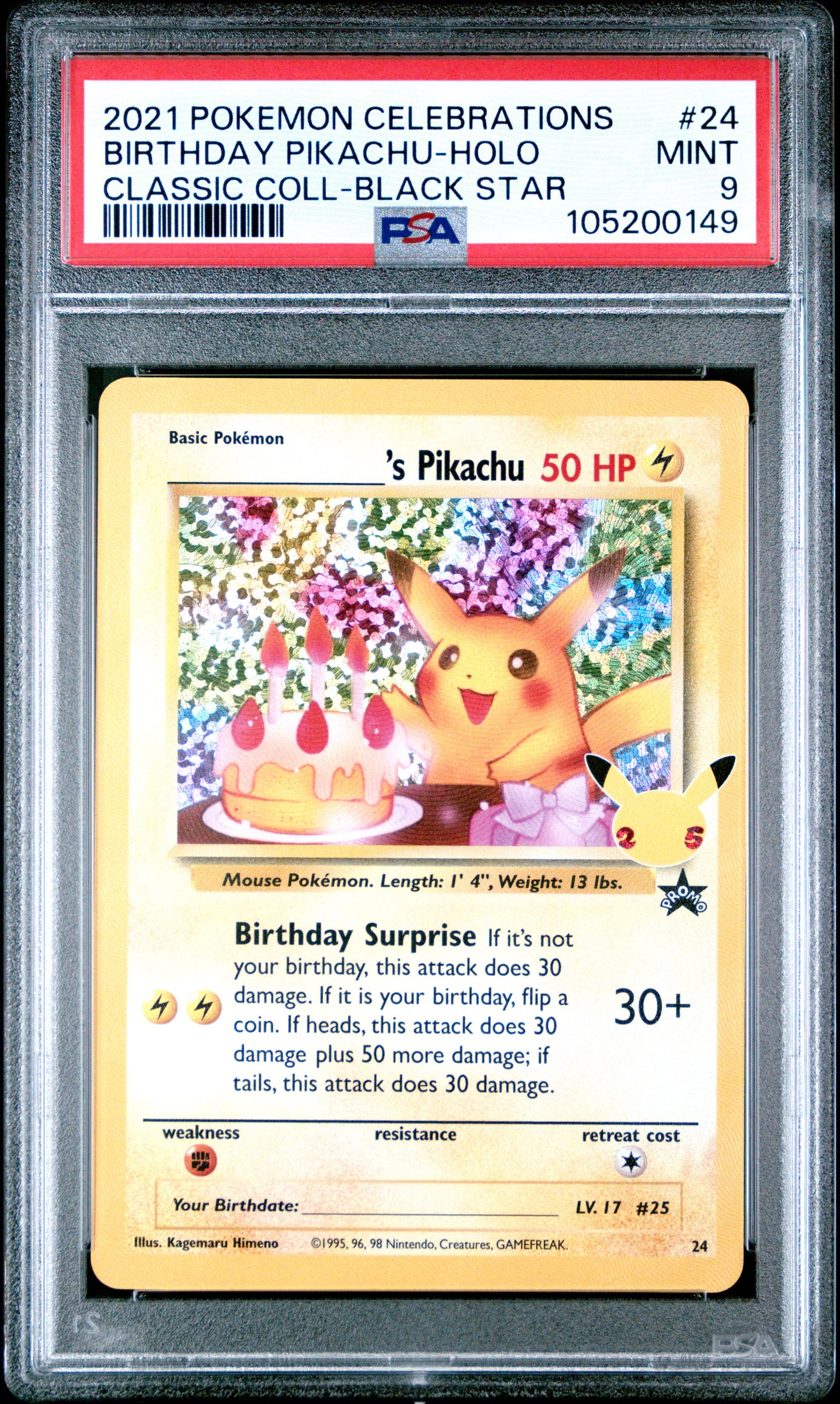 BIRTHDAY PIKACHU-HOLO 24/ Common POKEMON CELEBRATIONS CLASSIC COLLECTION CLASSIC COLL-BLACK STAR PSA9 MINT 9 PSA population 5611 <a href=https://www.psacard.com/cert/105200149/psa>https://www.psacard.com/cert/105200149/psa</a>