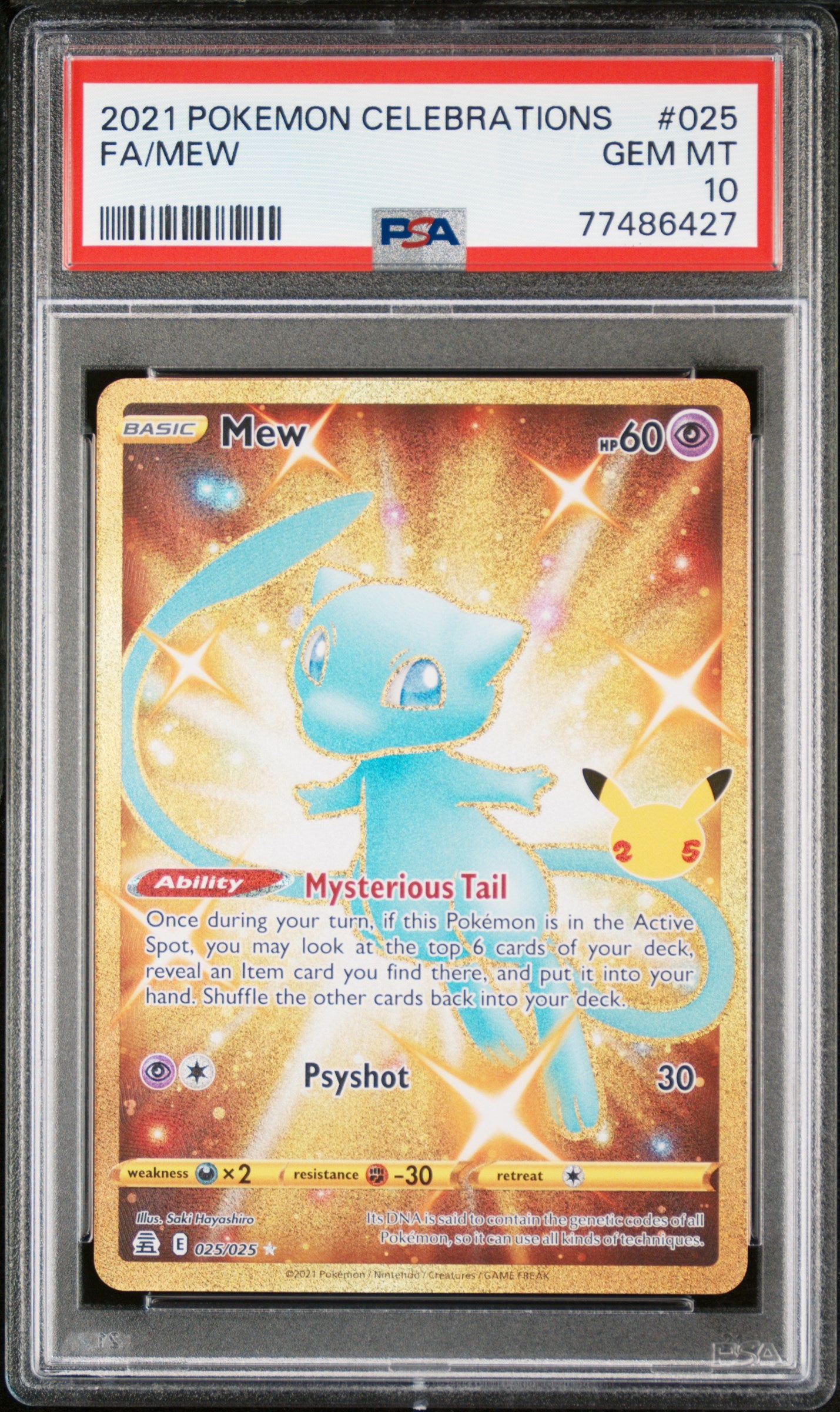 FA/MEW 25/25 Common POKEMON CELEBRATIONS PSA10 GEM MT 10 PSA population 12780 <a href=https://www.psacard.com/cert/77486427/psa>https://www.psacard.com/cert/77486427/psa</a>