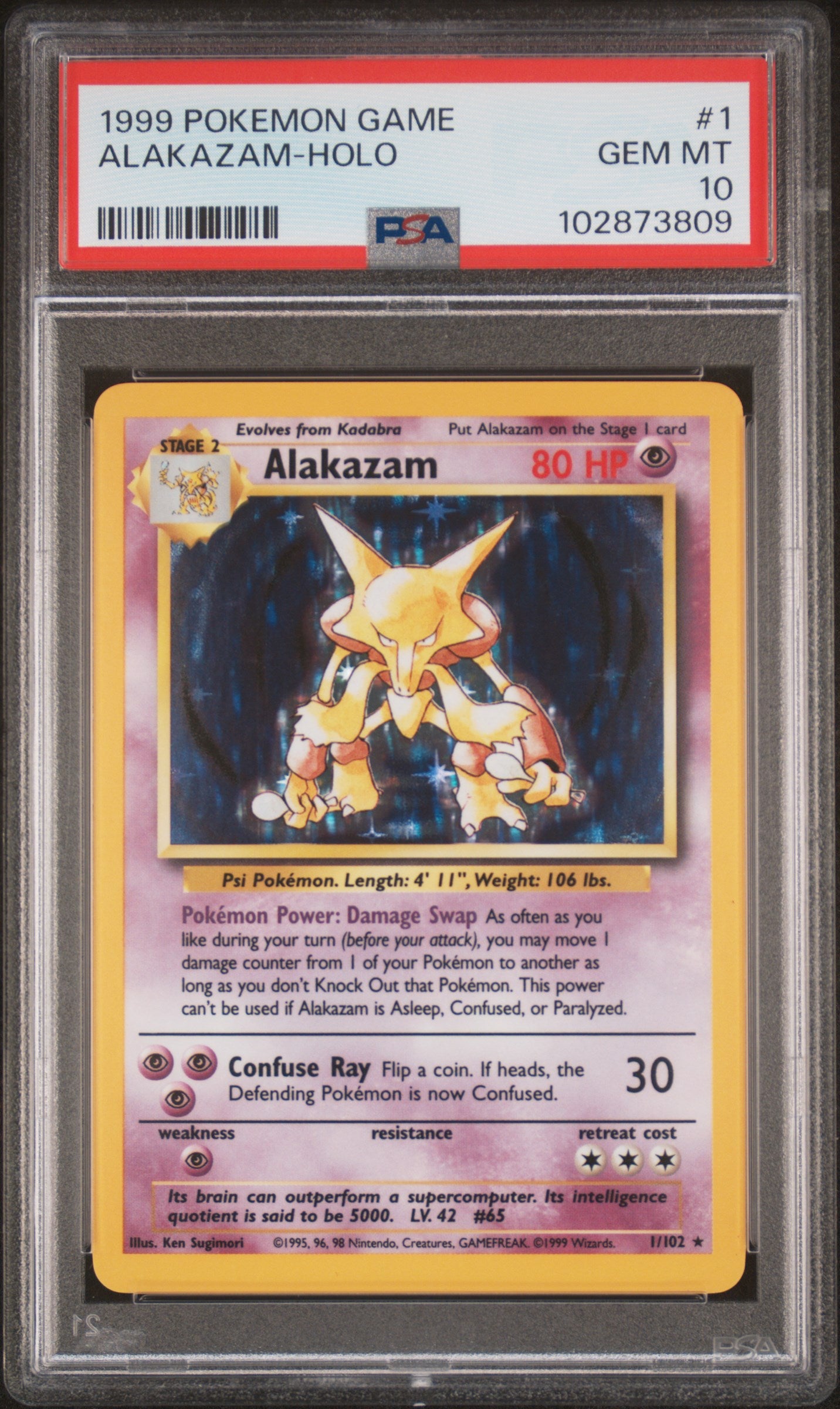 ALAKAZAM-HOLO 1/102 Unlimited POKEMON GAME PSA10 GEM MT 10 PSA population 455 <a href=https://www.psacard.com/cert/102873809/psa>https://www.psacard.com/cert/102873809/psa</a>