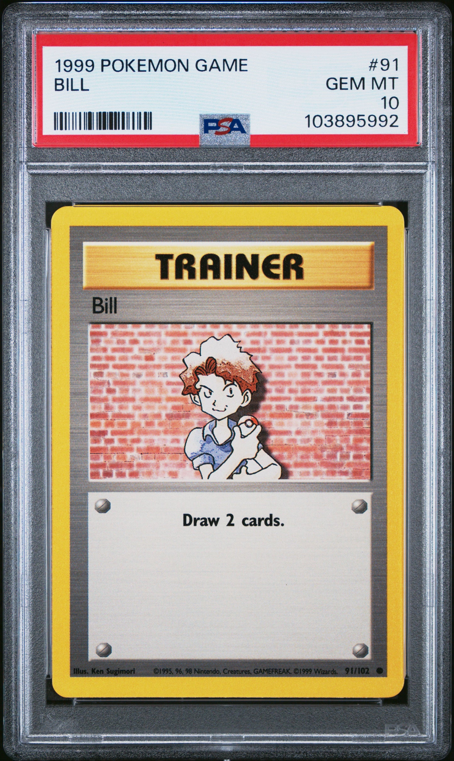 BILL 91/102 Unlimited POKEMON GAME PSA10 GEM MT 10 PSA population 380 <a href=https://www.psacard.com/cert/103895992/psa>https://www.psacard.com/cert/103895992/psa</a>