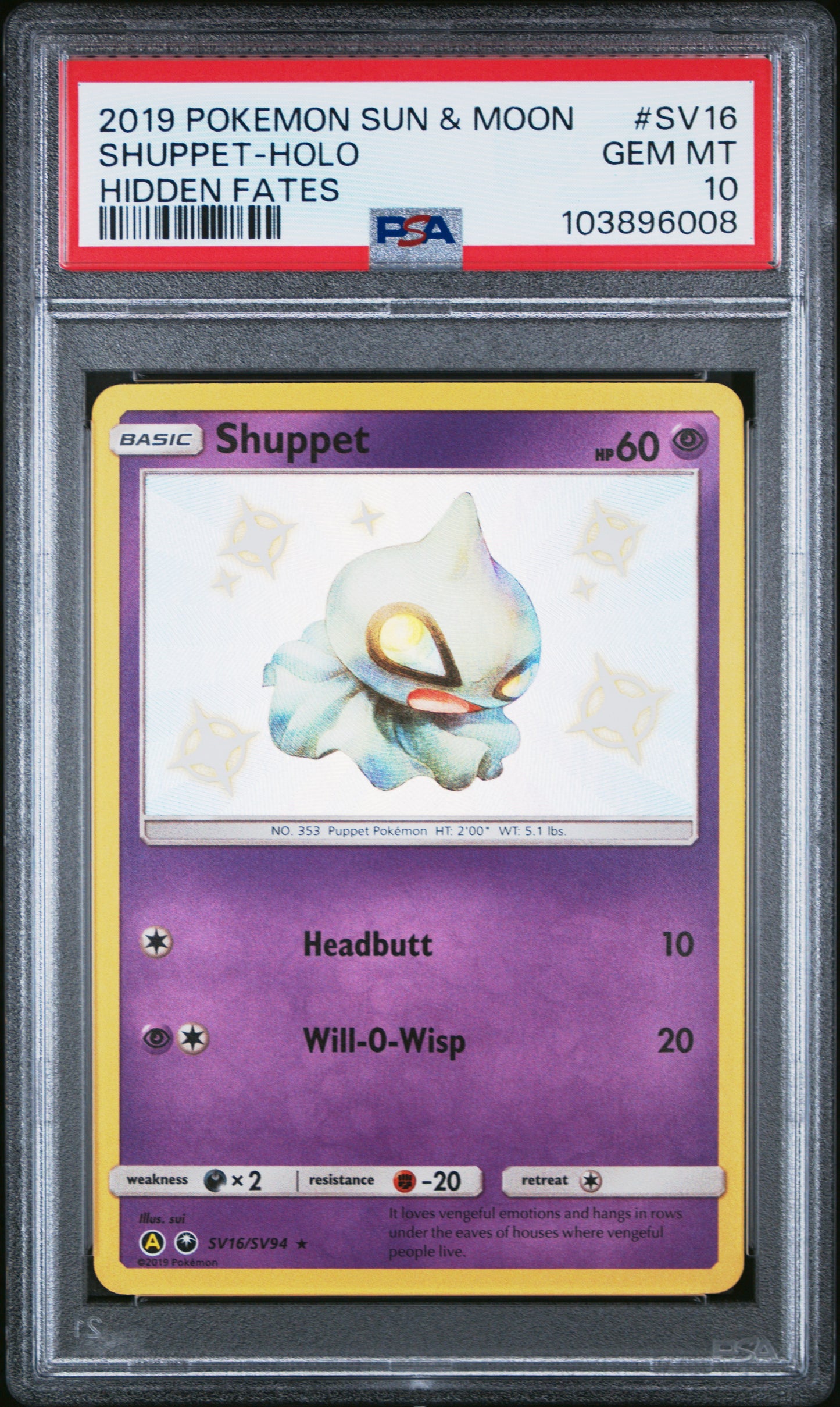 SHUPPET-HOLO SV16/SV94 Common POKEMON SUN & MOON HIDDEN FATES HIDDEN FATES PSA10 GEM MT 10 PSA population 842 <a href=https://www.psacard.com/cert/103896008/psa>https://www.psacard.com/cert/103896008/psa</a>