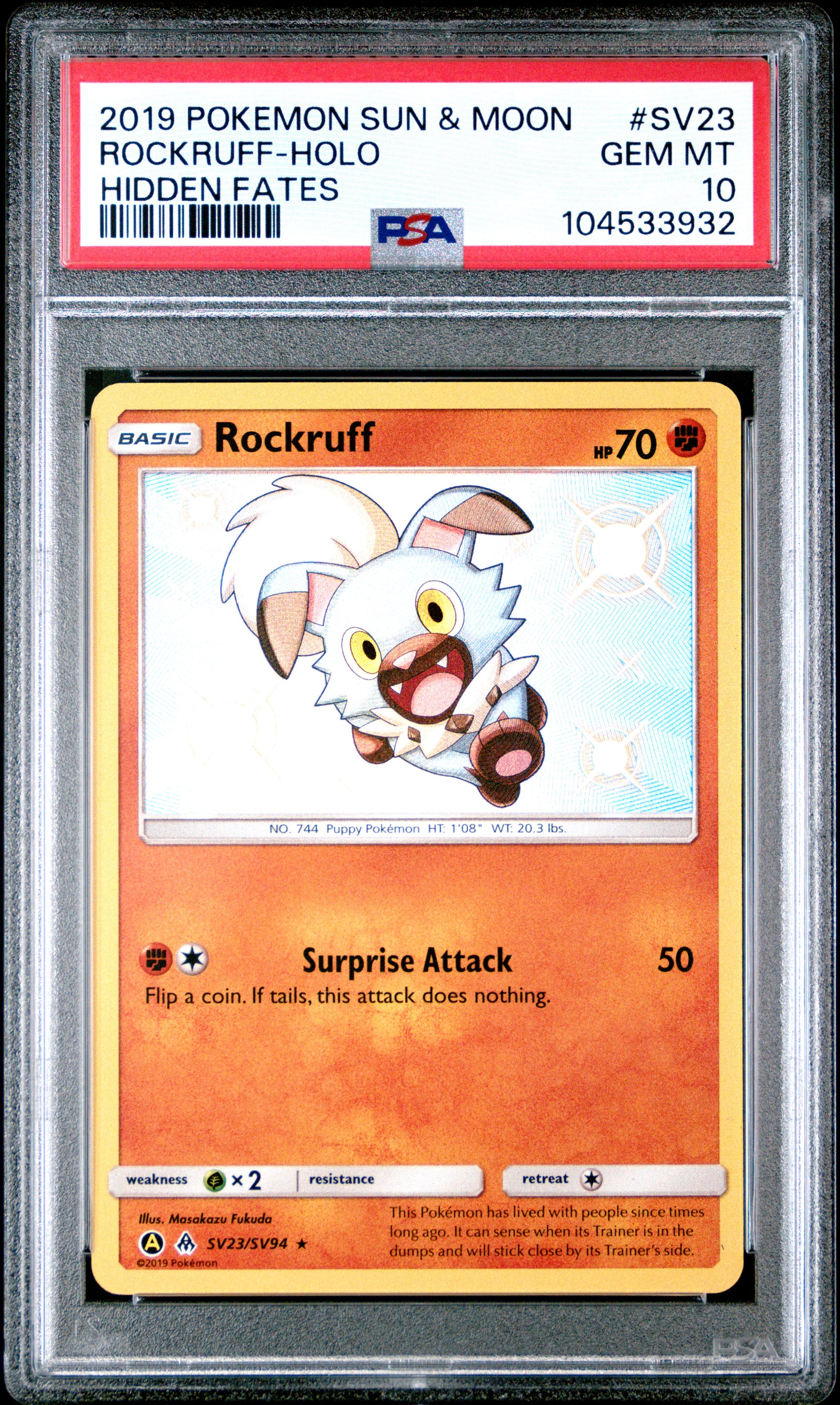ROCKRUFF-HOLO SV23/SV94 Common POKEMON SUN & MOON HIDDEN FATES HIDDEN FATES PSA10 GEM MT 10 PSA population 1405 <a href=https://www.psacard.com/cert/104533932/psa>https://www.psacard.com/cert/104533932/psa</a>