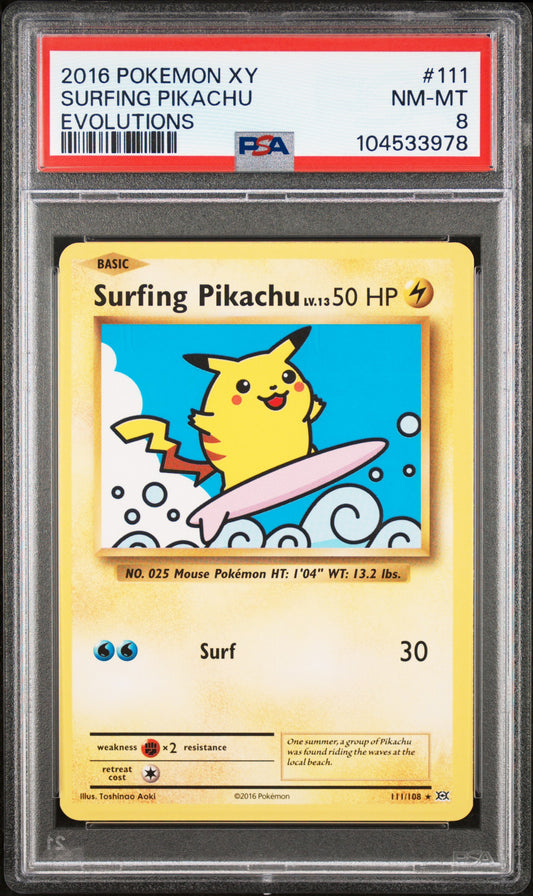 SURFING PIKACHU 111/108 Common POKEMON XY EVOLUTIONS EVOLUTIONS PSA8 NM-MT 8 PSA population 1100 <a href=https://www.psacard.com/cert/104533978/psa>https://www.psacard.com/cert/104533978/psa</a>