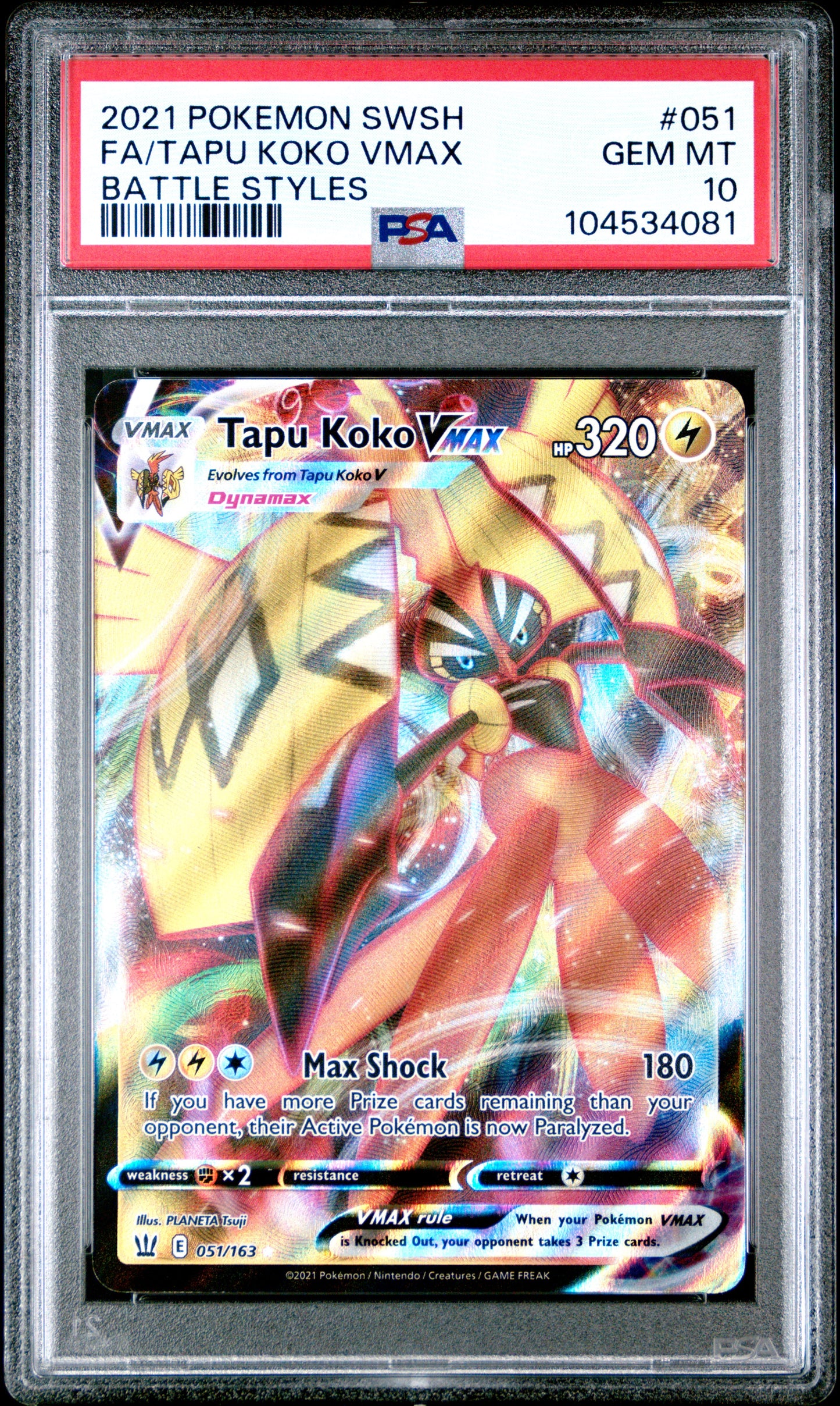 FA/TAPU KOKO VMAX 51/163 Common POKEMON SWORD & SHIELD BATTLE STYLES BATTLE STYLES PSA10 GEM MT 10 PSA population 103 <a href=https://www.psacard.com/cert/104534081/psa>https://www.psacard.com/cert/104534081/psa</a>