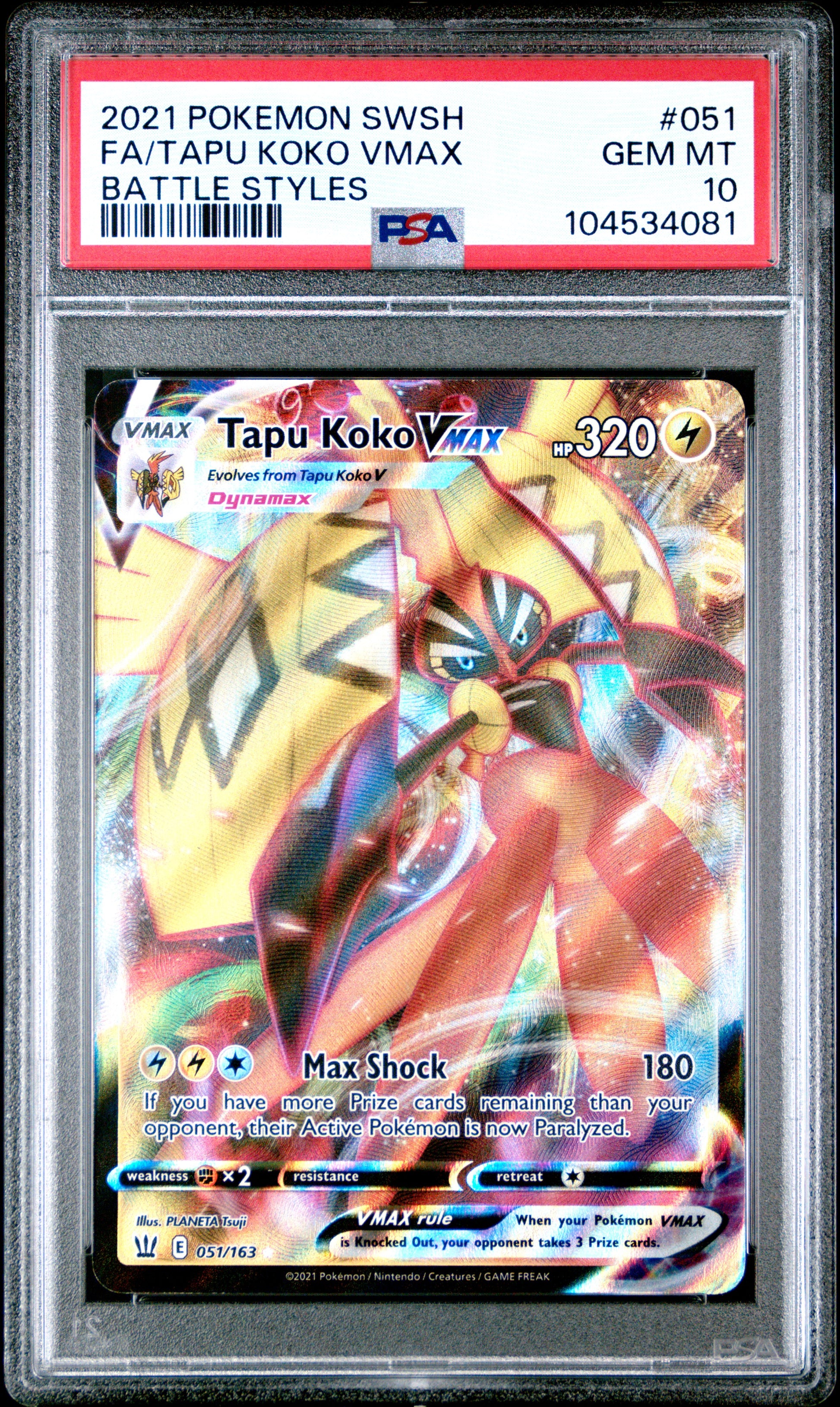 FA/TAPU KOKO VMAX 51/163 Common POKEMON SWORD & SHIELD BATTLE STYLES BATTLE STYLES PSA10 GEM MT 10 PSA population 103 <a href=https://www.psacard.com/cert/104534081/psa>https://www.psacard.com/cert/104534081/psa</a>