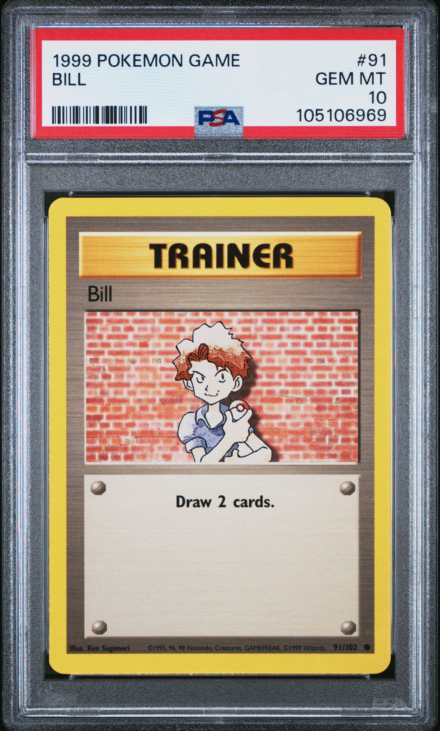 BILL 91/102 Unlimited POKEMON GAME PSA10 GEM MT 10 PSA population 380 <a href=https://www.psacard.com/cert/105106969/psa>https://www.psacard.com/cert/105106969/psa</a>