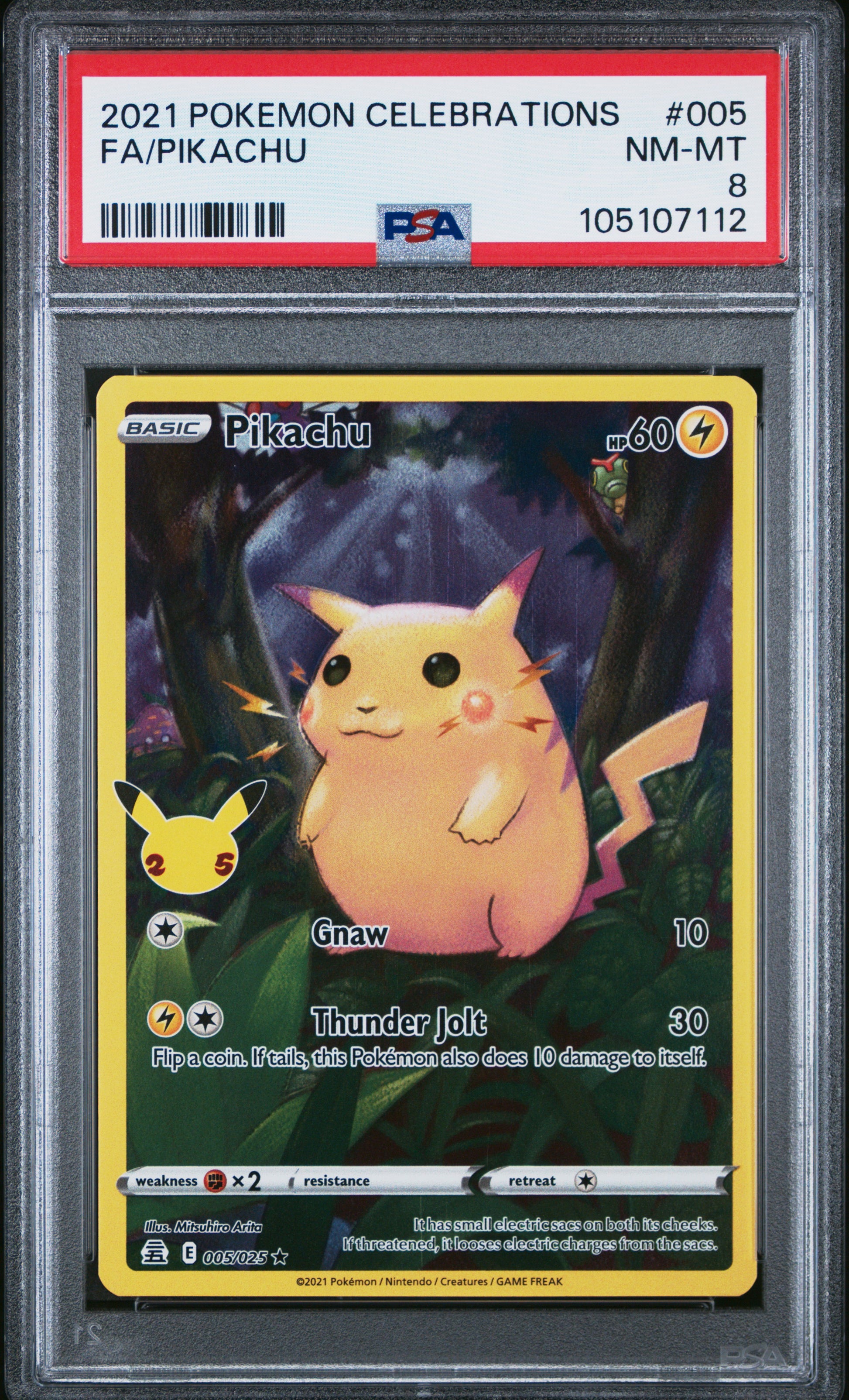 FA/PIKACHU 5/25 Common POKEMON CELEBRATIONS PSA8 NM-MT 8 PSA population 4459 <a href=https://www.psacard.com/cert/105107112/psa>https://www.psacard.com/cert/105107112/psa</a>