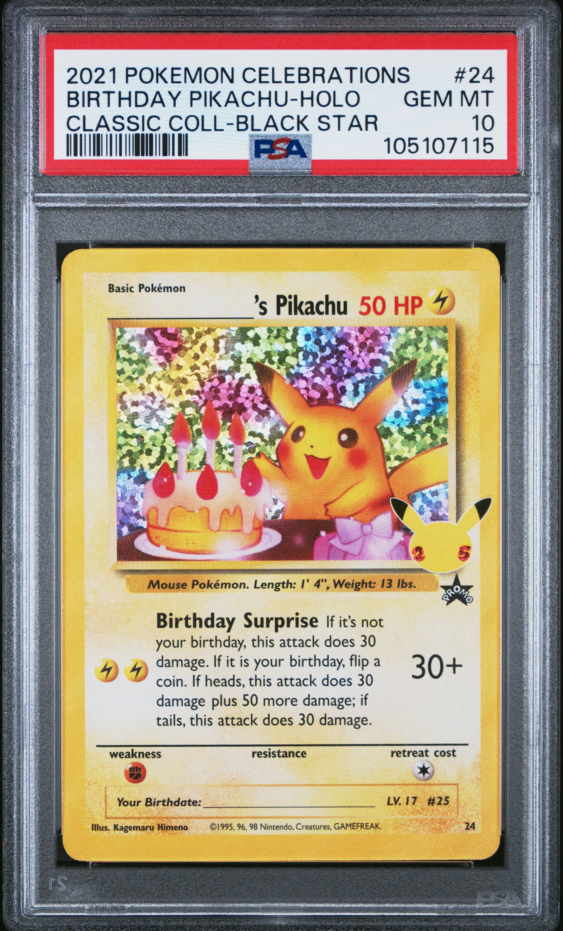 BIRTHDAY PIKACHU-HOLO 24/ Common POKEMON CELEBRATIONS CLASSIC COLLECTION CLASSIC COLL-BLACK STAR PSA10 GEM MT 10 PSA population 13257 <a href=https://www.psacard.com/cert/105107115/psa>https://www.psacard.com/cert/105107115/psa</a>