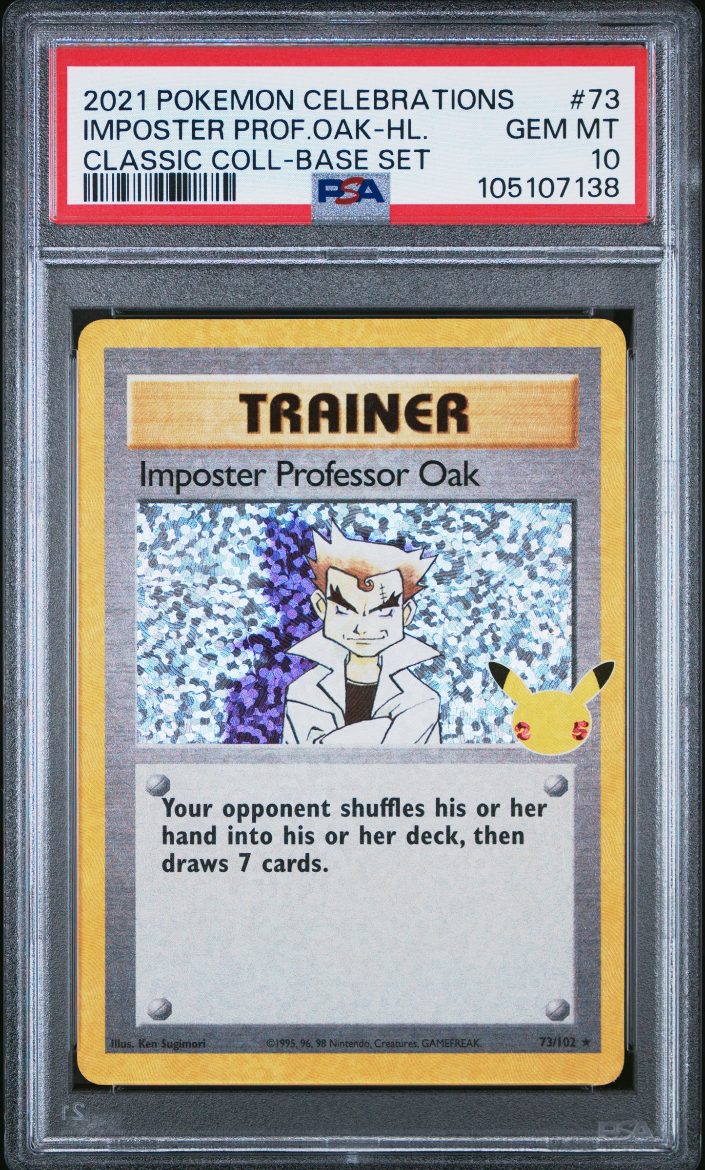 IMPOSTER PROF.OAK-HL. 73/102 Common POKEMON CELEBRATIONS CLASSIC COLLECTION CLASSIC COLL-BASE SET PSA10 GEM MT 10 PSA population 654 <a href=https://www.psacard.com/cert/105107138/psa>https://www.psacard.com/cert/105107138/psa</a>