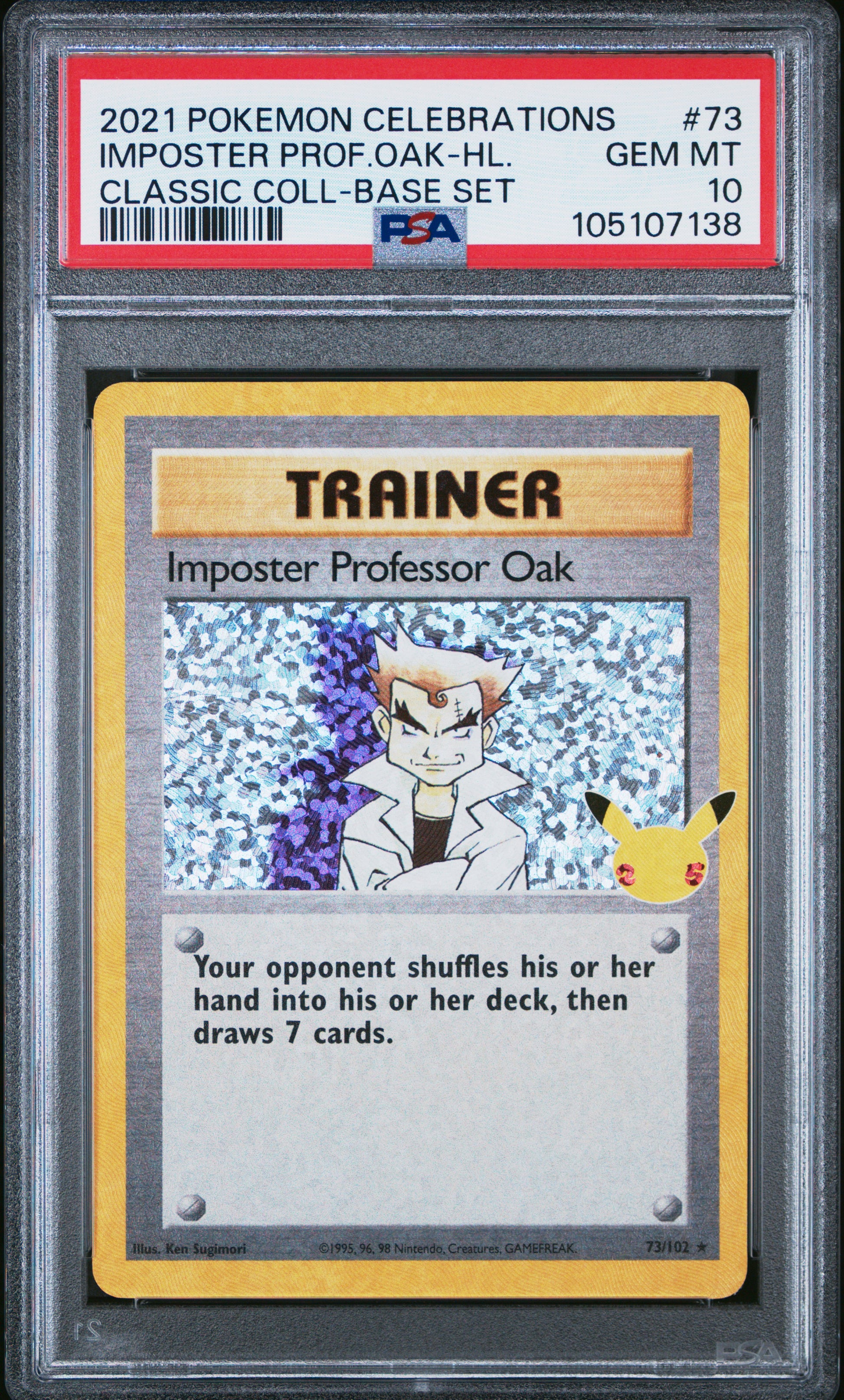 IMPOSTER PROF.OAK-HL. 73/102 Common POKEMON CELEBRATIONS CLASSIC COLLECTION CLASSIC COLL-BASE SET PSA10 GEM MT 10 PSA population 654 <a href=https://www.psacard.com/cert/105107138/psa>https://www.psacard.com/cert/105107138/psa</a>