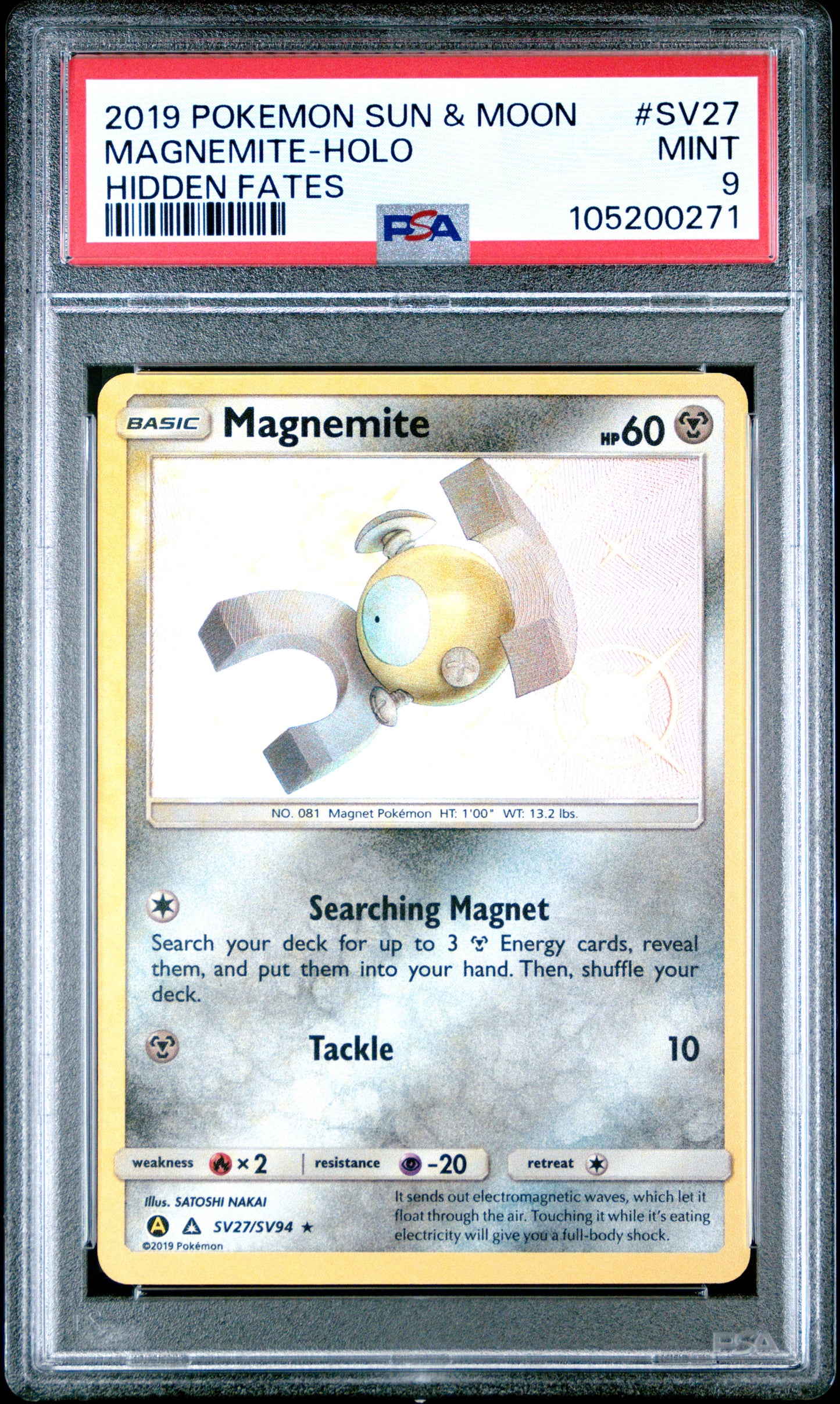 MAGNEMITE-HOLO SV27/SV94 Common POKEMON SUN & MOON HIDDEN FATES HIDDEN FATES PSA9 MINT 9 PSA population 693 <a href=https://www.psacard.com/cert/105200271/psa>https://www.psacard.com/cert/105200271/psa</a>