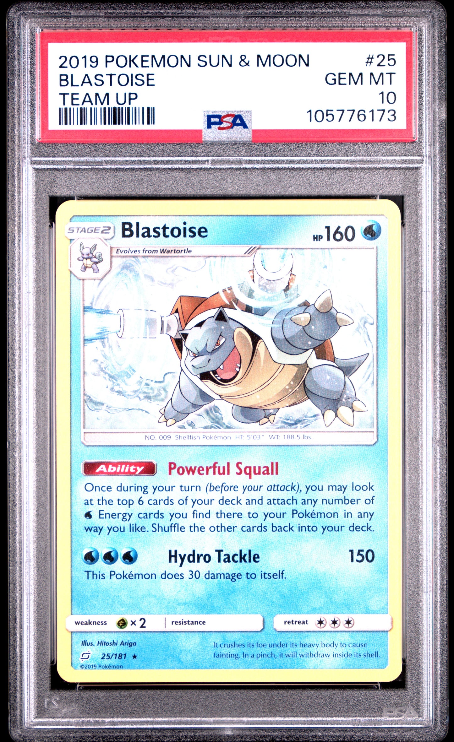 BLASTOISE 25/181 Common POKEMON SUN & MOON TEAM UP TEAM UP PSA10 GEM MT 10 PSA population 36 <a href=https://www.psacard.com/cert/105776173/psa>https://www.psacard.com/cert/105776173/psa</a>