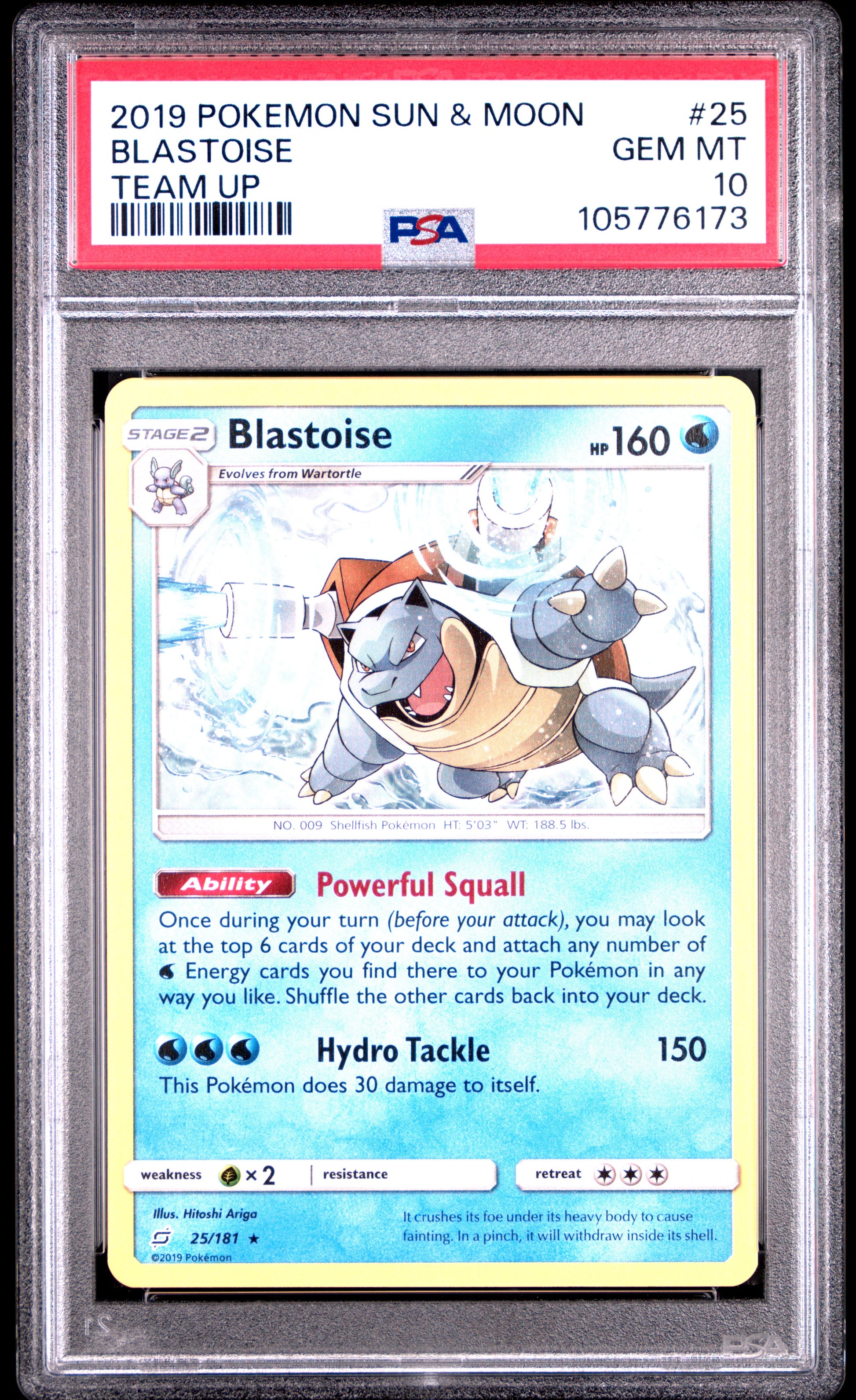 BLASTOISE 25/181 Common POKEMON SUN & MOON TEAM UP TEAM UP PSA10 GEM MT 10 PSA population 36 <a href=https://www.psacard.com/cert/105776173/psa>https://www.psacard.com/cert/105776173/psa</a>