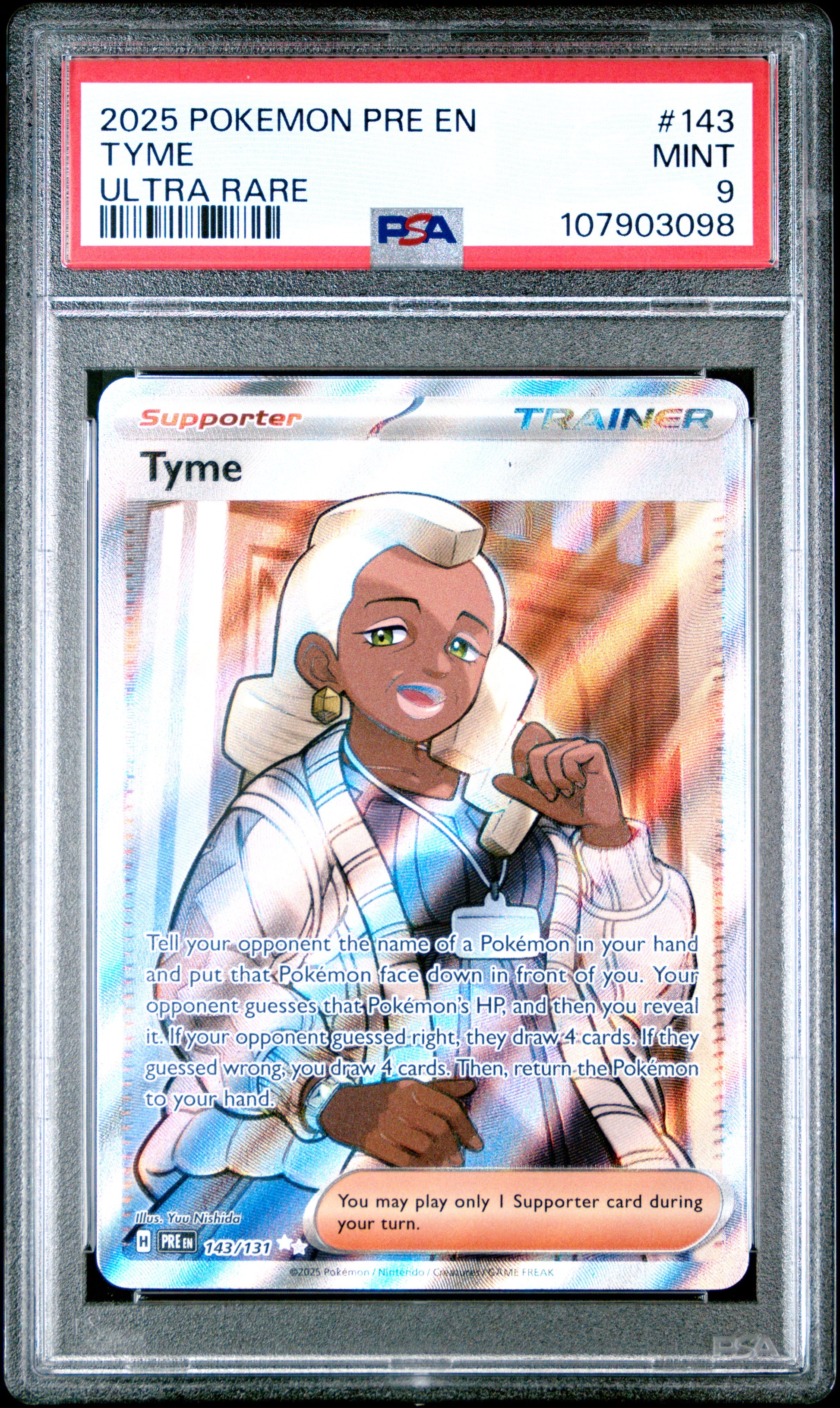 TYME 143/131 Common POKEMON PRE EN-PRISMATIC EVOLUTIONS ULTRA RARE PSA9 MINT 9 PSA population 102 <a href=https://www.psacard.com/cert/107903098/psa>https://www.psacard.com/cert/107903098/psa</a>