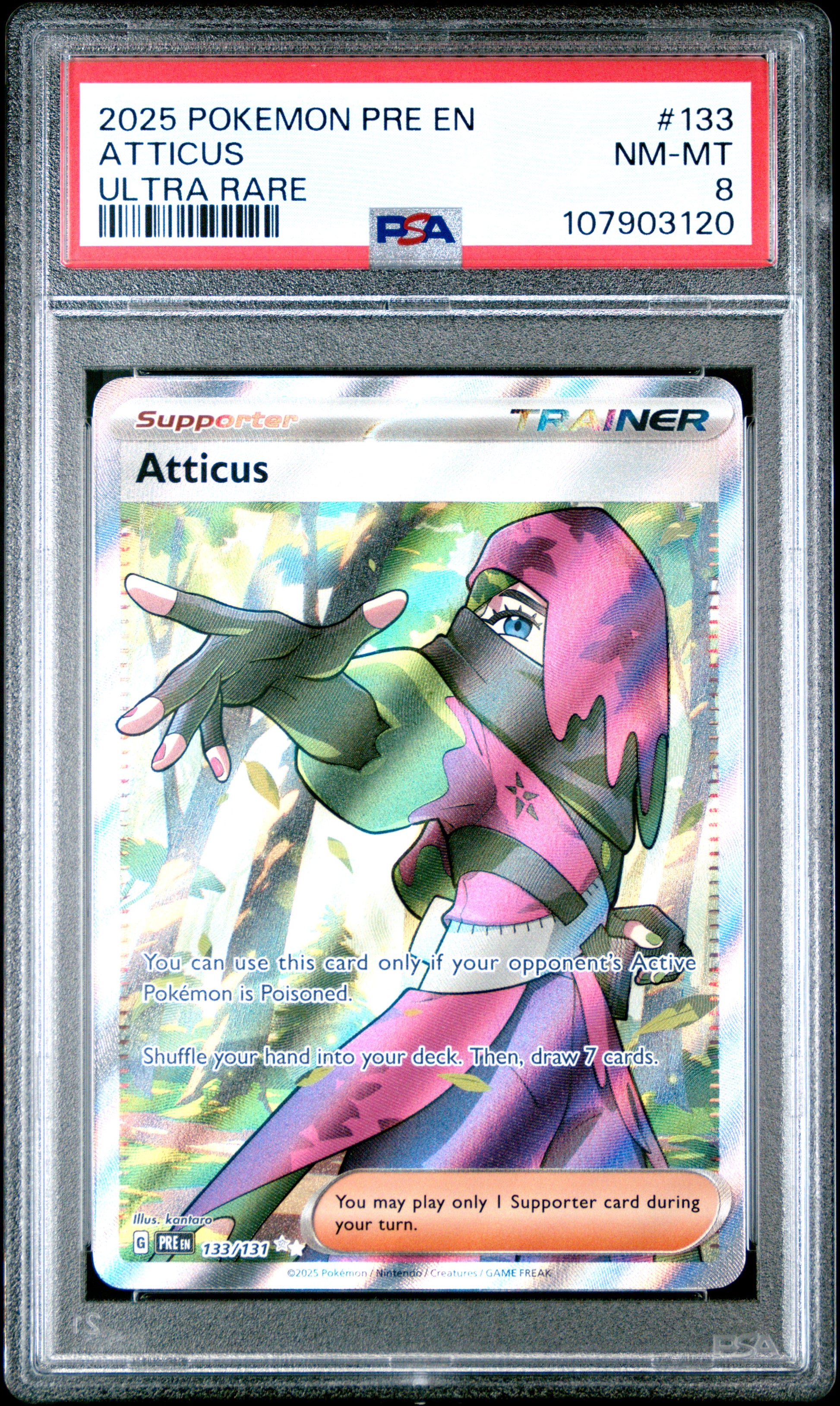 ATTICUS 133/131 Common POKEMON PRE EN-PRISMATIC EVOLUTIONS ULTRA RARE PSA8 NM-MT 8 PSA population 45 <a href=https://www.psacard.com/cert/107903120/psa>https://www.psacard.com/cert/107903120/psa</a>