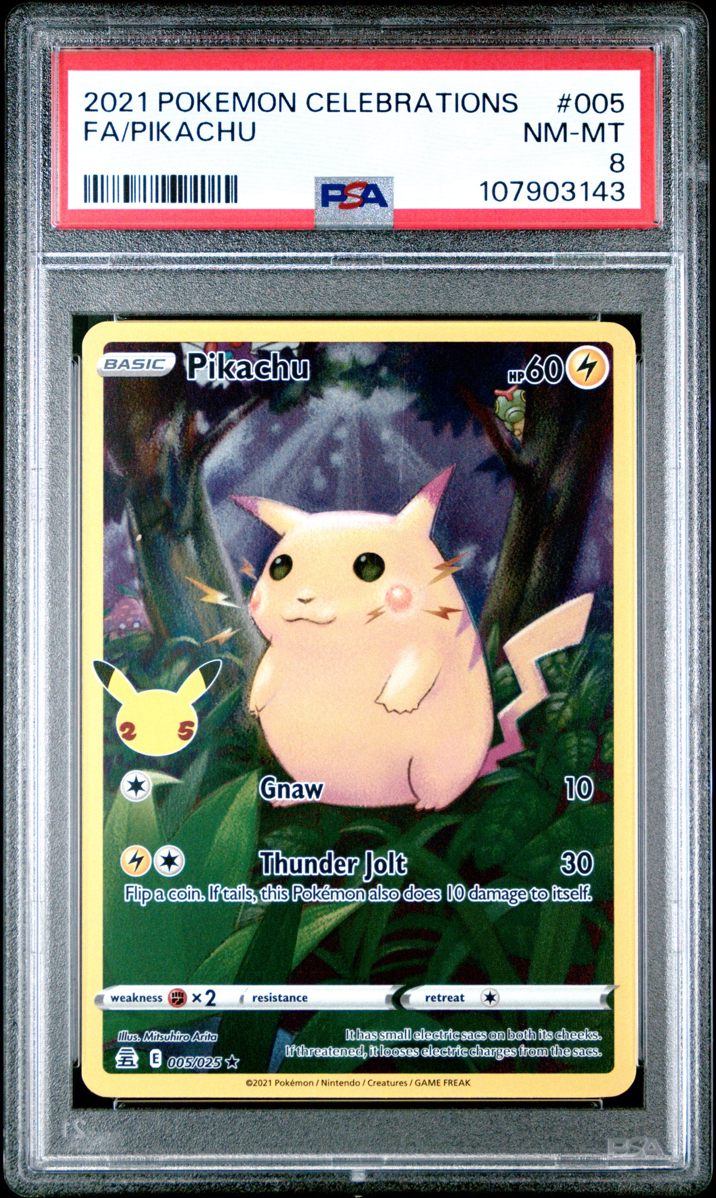 FA/PIKACHU 5/25 Common POKEMON CELEBRATIONS PSA8 NM-MT 8 PSA population 4459 <a href=https://www.psacard.com/cert/107903143/psa>https://www.psacard.com/cert/107903143/psa</a>