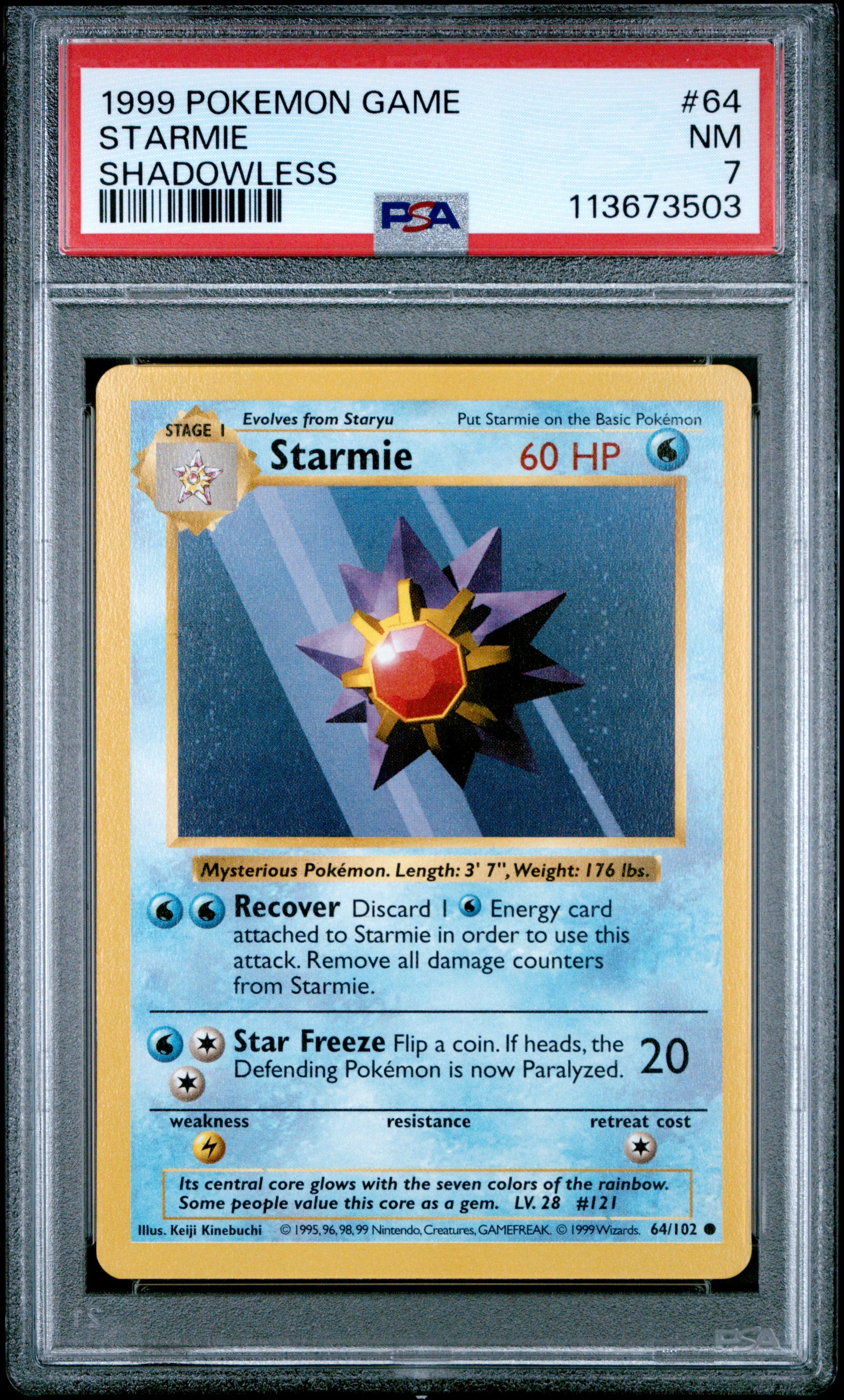 STARMIE 64/102 [Shadowless]  POKEMON GAME SHADOWLESS PSA7 NM 7 PSA population 103 <a href=https://www.psacard.com/cert/113673503/psa>https://www.psacard.com/cert/113673503/psa</a>