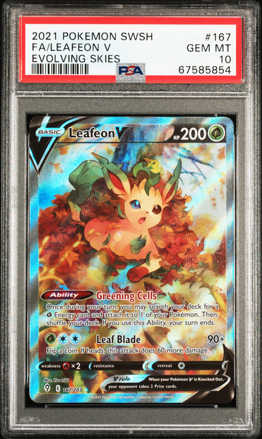 FA/LEAFEON V 167/203 Common POKEMON SWORD & SHIELD EVOLVING SKIES EVOLVING SKIES PSA10 GEM MT 10 PSA population 5420 <a href=https://www.psacard.com/cert/67585854/psa>https://www.psacard.com/cert/67585854/psa</a>