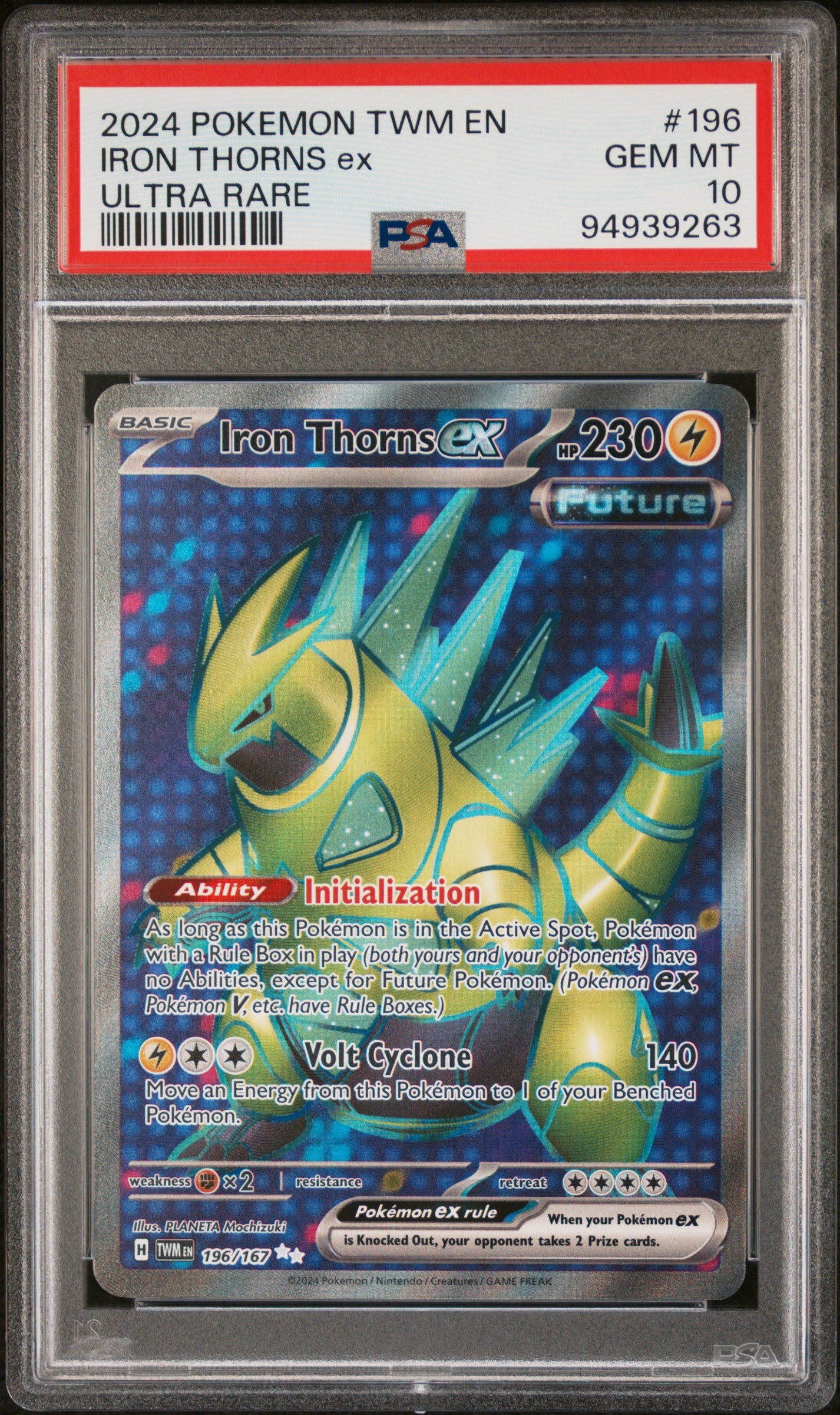 IRON THORNS EX 196/167 Common POKEMON TWM EN-TWILIGHT MASQUERADE ULTRA RARE PSA10 GEM MT 10 PSA population 349 <a href=https://www.psacard.com/cert/94939263/psa>https://www.psacard.com/cert/94939263/psa</a>